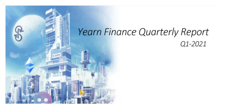 Takeaways from Yearn Finance $YFI’s 1Q21 Earnings Report