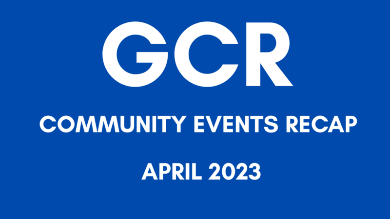 GCR Community Events Recap – April 2023