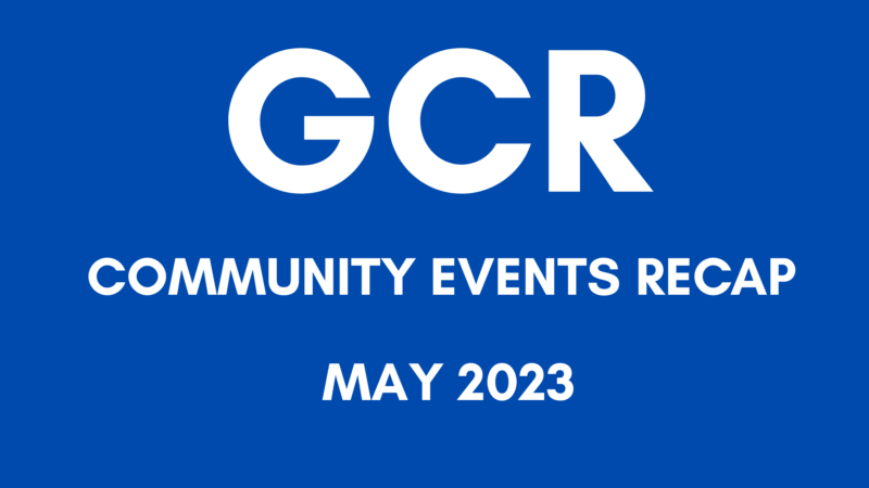 GCR Community Events Recap – May 2023